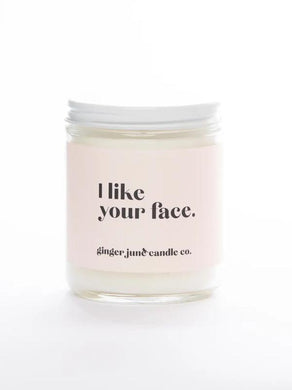 I Like Your Face • Soy Candle
